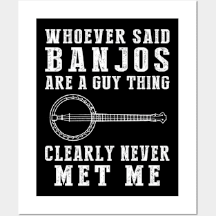 Whoever said banjo are a guy thing clearly never met me Posters and Art